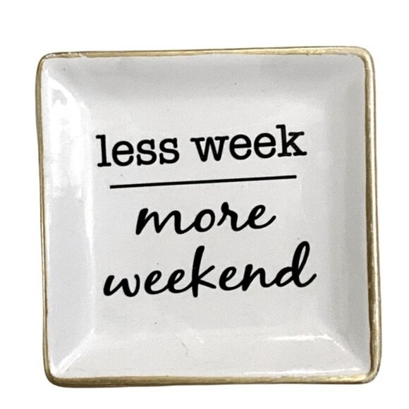 Trinket Tray “Less Week - More Weekend” For Keys Jewelry Trinkets Ceramic White - Picture 2 of 7